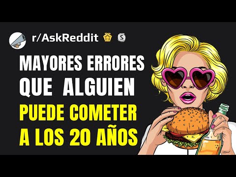 Vídeo: 10 Peores Errores Que La Gente Comete En Sus 20 Años