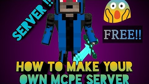 (MCPE) HOW TO MAKE YOUR OWN  server for free