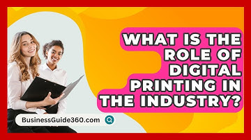 What Is The Role Of Digital Printing In The Industry? - BusinessGuide360.com