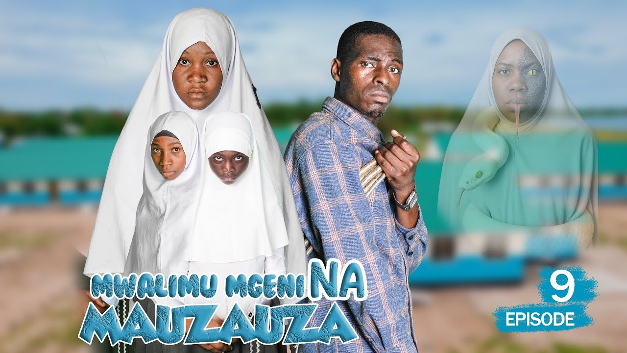 MWALIMU MGENI NA MAUZAUZA (EP 9)