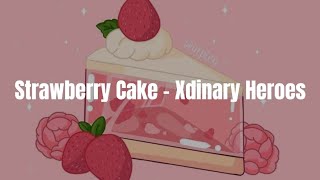 Xdinary Heroes - 'Strawberry Cake' Easy Lyrics