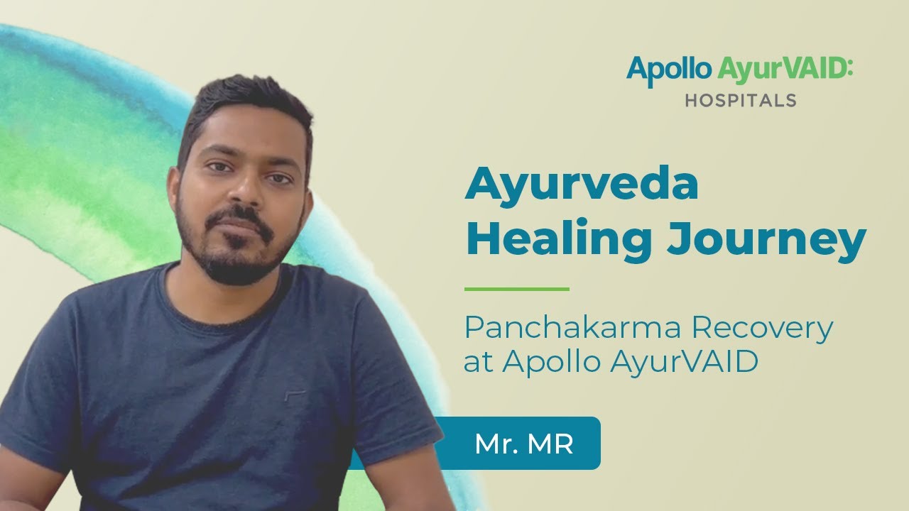 Ayurveda Healing Journey | Patient Review at Apollo AyurVAID Hospitals ...