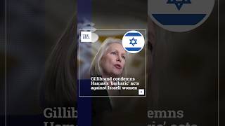 Gillibrand Condemns Hamas's 'Barbaric' Acts Against Israeli Women