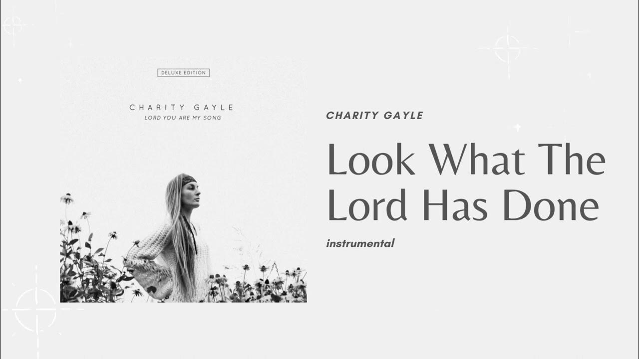 Look What The Lord Has Done (Instrumental) Charity Gayle Look What The Lord Has Done (Instrumental) Charity Gayle