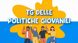 Tg delle Politiche Giovanili - puntata di aprile 2026