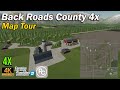 Back roads county 4x  map tour  farming simulator 22