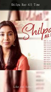 Shilpa Rao All Time Hits - Full Album | Ul Jalool Ishq, Meherbaan, Kalank, Shaabaashiyaan & More #sh