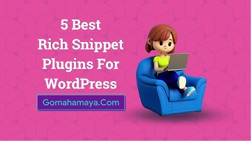 5 Best Rich Snippet Plugins For WordPress 2022