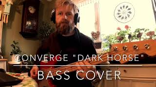 Converge "Dark Horse" bass cover