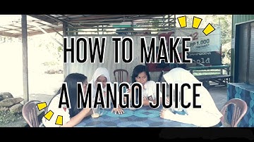 Ujian Praktik Bahasa Inggris XII MIPA 3 SMAN 1 MURUNG || How To Make A Mango Juice 🥤