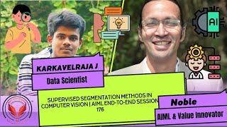 Full Supervised Segmentation Methods in Computer Vision | AIML End-to-End Session 176 Update