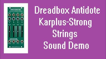 Dreadbox Antidote Karplus-Strong Strings Sound Demo