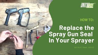 How To: Replace the Spray Gun Seal | FlowZone®