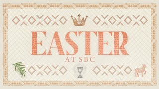 Easter (He Is Risen) | Pastor Jamie Rasmussen | SBC Online Campus