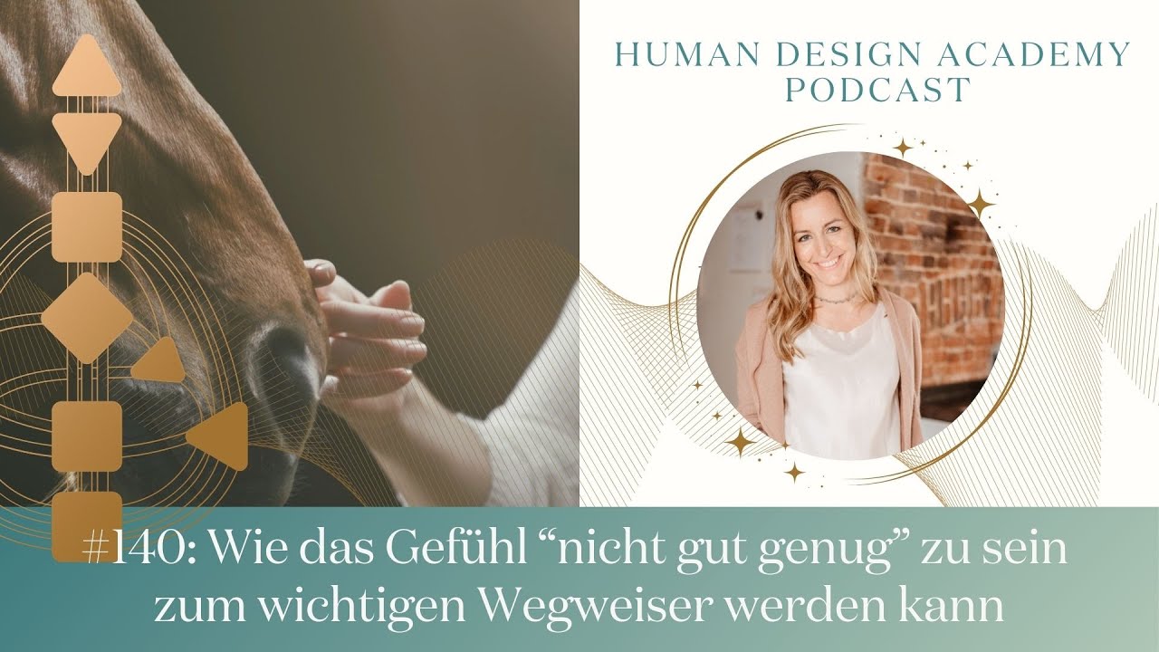Podcast #140: Wie das Gefühl “nicht gut genug” zu sein zum wichtigen Wegweiser werden kann
