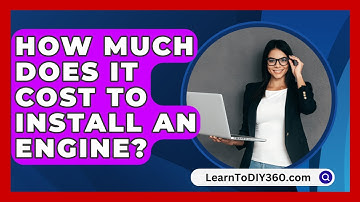 How Much Does It Cost to Install an Engine? - LearnToDIY360.com