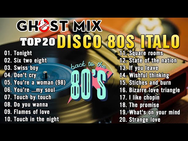 Top 20 Ghost Mix Nonstop Remix 80s - Disco 80s - Italo Disco Remix #2 class=