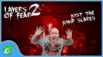 Layers of Fear 2 - Just the Jump Scares