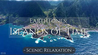 Earthtones: Islands of Time | Scenic Relaxation 4K