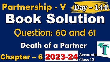 Day - 144 | Solution of Questions 60 & 61 Death of a Partner Chapter 6 Accounts class 12 PSEB