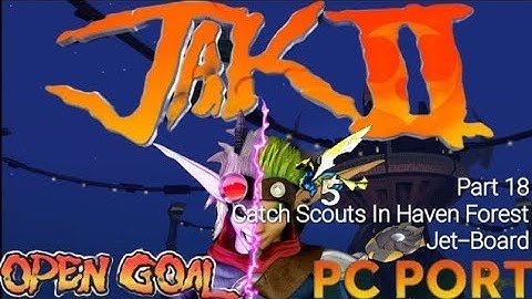 Jak II: (PC Port) Part 18: Catch Scouts In Haven Forest & Jet-Board (Ulimate Reshade)