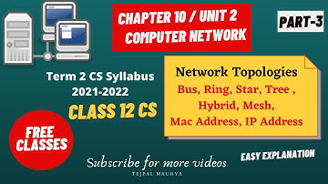 Network Topologies | Chapter 10 Computer Network Concept |Unit 2|  Part 3 |Class 12 Computer Science