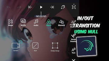 Alight motion transition using null objects | In out trasition