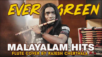 Ever Green Malayalam Hits Flute Cover by Rajesh Cherthala