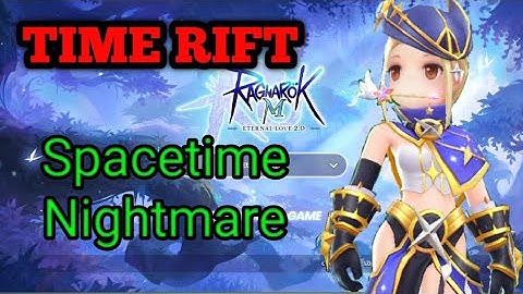 Ragnarok M 2.0: FIX TIME RIFT: Spacetime Nightmare | tutorial on how to play and get rewards.