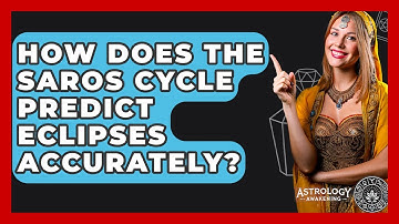 How Does The Saros Cycle Predict Eclipses Accurately? - Astrology Awakening