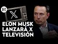 X TV la nueva plataforma que anunció Elon Musk para competir con plataformas como Youtube