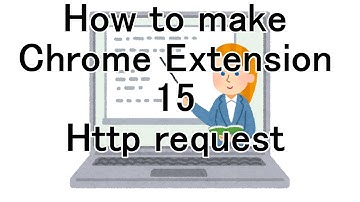 How to make Chrome Extension 15 Http request
