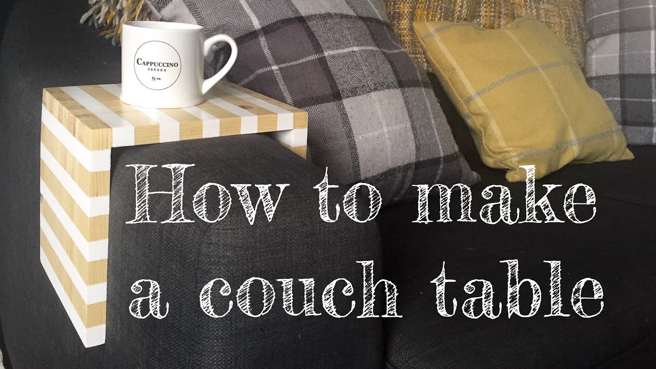 How To Make A Couch Arm Table Time Laps Diy Hack You How To Make A Couch Arm Table Time Laps Diy Hack