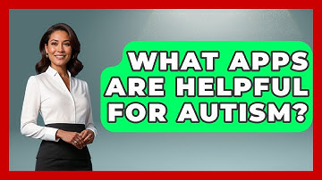 What Apps Are Helpful For Autism? - Answers About Autism