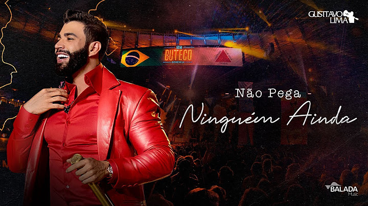 Gusttavo Lima - Não Pega Ninguém Ainda (Ao Vivo em Belo Horizonte)