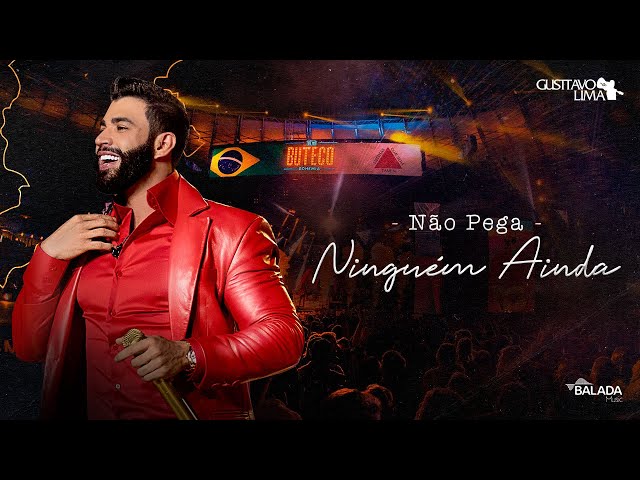 GUSTTAVO LIMA - NAO PEGA NINGUEM AINDA FESTA