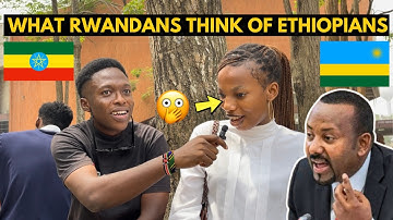 🇪🇹🇷🇼What Rwandans Think of Ethiopia & Ethiopians Surprised Me