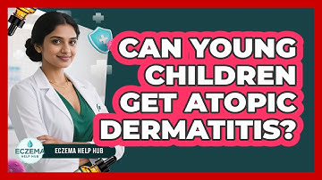 Can Young Children Get Atopic Dermatitis?