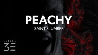 Video thumbnail of "Saint Slumber - Peachy (Lyrics)"