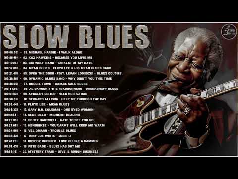 BEST BLUES MIX - Top Slow Blues Music Playlist - Best Whiskey Blues Songs of All Time