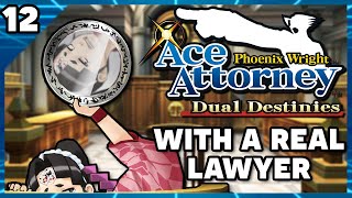 Phoenix Wright Ace Attorney Dual Destinies with an Actual Lawyer! Part 12