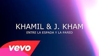 Entre La Espada Y La Pared - Khamil &amp; J. Kham | Video Lyrics Oficial | WiliamzMayo.