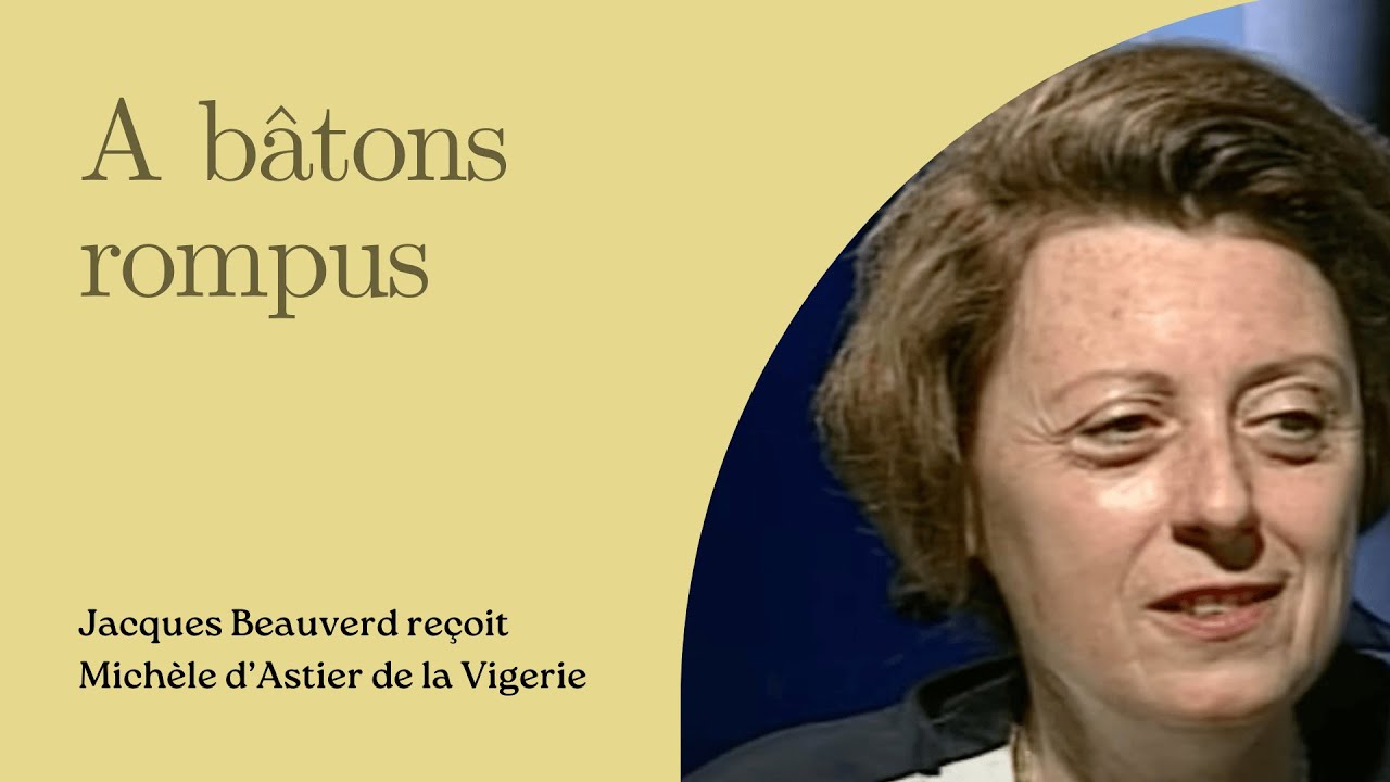 A bâtons rompu : avec Michèle D'Astier de la Vigerie - YouTube
