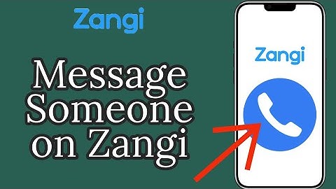 How to Message Someone on Zangi? Sending Messages on Zangi App: Easy Tutorial