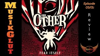 Musikglut 05 - The Other - Fear Itself - Review