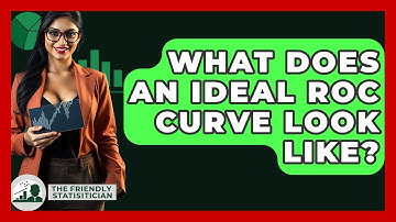 What Does An Ideal ROC Curve Look Like? - The Friendly Statistician