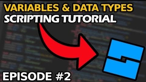 Beginner To Advanced Scripting - Episode 2 - Variables & Data Types