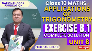 Exercise 8.1 Full Solutions | Applications of Trigonometry|  Class 10 Math | Federal Board| NBF