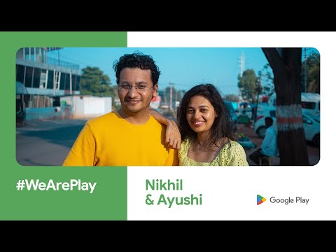 #WeArePlay | Ayushi and Nikhil | Alippo | India