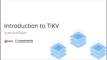Introduction to TiKV, A Distributed Key-Value Database